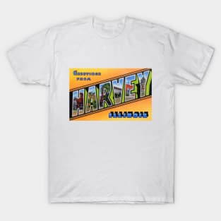 Greetings from Harvey, Illinois - Vintage Large Letter Postcard T-Shirt